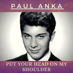 اهنگ put your head on my shoulder از paul anka